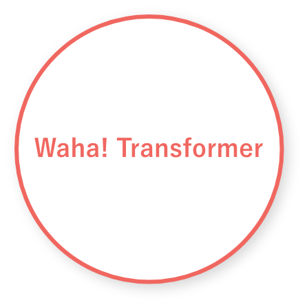 Waha!Transformer